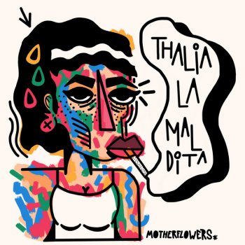 Motherflowers Thalia, La Maldita