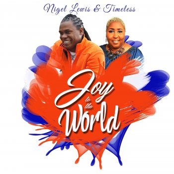 Nigel Lewis Joy To the World (feat. Timeless)