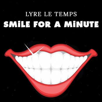 Lyre le Temps Smile for a Minute