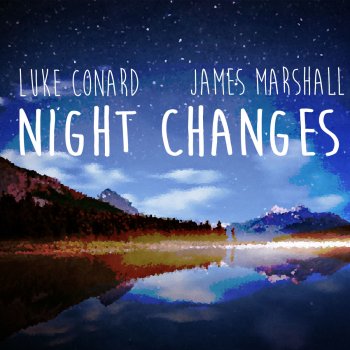 Luke Conard feat. James Marshall Night Changes