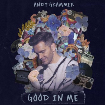 Andy Grammer Good In Me