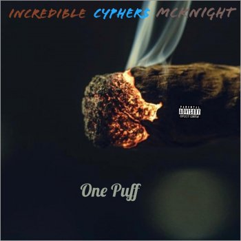 CYPHER$ One puff (feat. Incredible & McKnight)