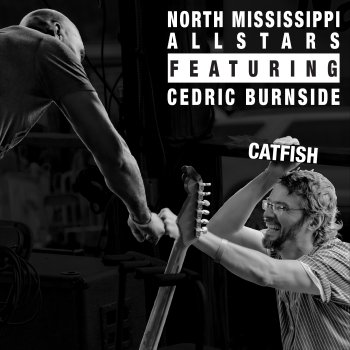 North Mississippi Allstars feat. Cedric Burnside Catfish (feat. Cedric Burnside)