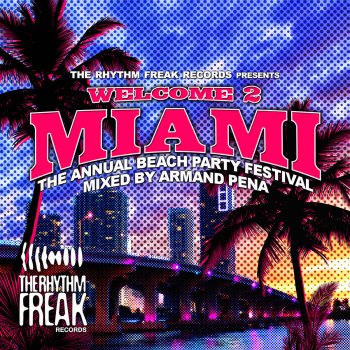 Armand Pena Welcome 2 Miami Beach Festival Mixed by Armand Pena (Continuous DJ Mix)