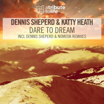 Dennis Sheperd feat. Katty Heath Dare to Dream (Video Edit)