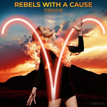 RENAE Rebels With a Cause (Aries)
