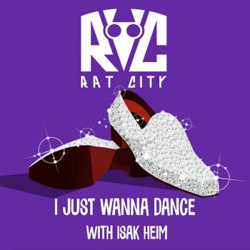 Rat City feat. Isak Heim I Just Wanna Dance