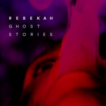 Rebekah Ghost Stories