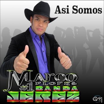 Marco Flores y La Número 1 Banda Jerez feat. Omar Chaparro Asi Somos (feat. Omar Chaparro)