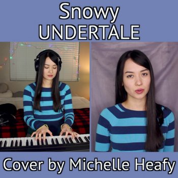 Michelle Heafy Snowy (From "Undertale")