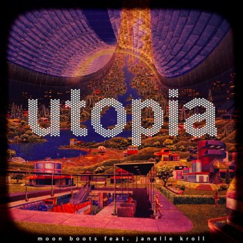 Moon Boots feat. Janelle Kroll Utopia (Radio Edit) [feat. Janelle Kroll]