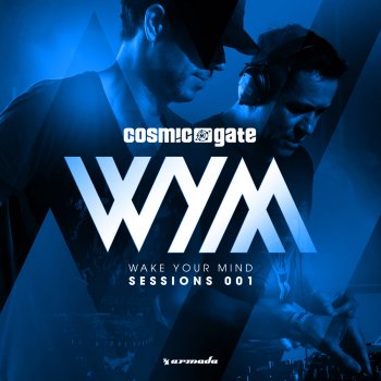 Cosmic Gate Wake Your Mind Sessions 001 (Full Continuous Mix, Pt. 2)