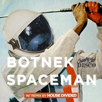 Botnek Spaceman (House Divided Remix)