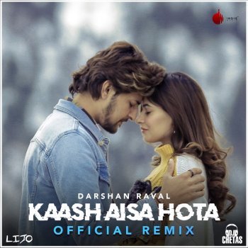 Darshan Raval feat. DJ Lijo & Dj Chetas Kaash Aisa Hota - Remix
