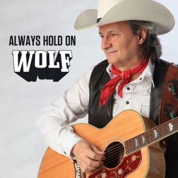 Wolf What Makes You Country (Wolf and Band Live, 2021 Version)