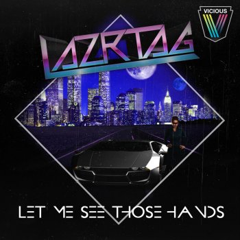 Lazrtag Let Me See Those Hands (Original Mix)