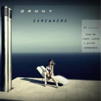 Danny Somewhere - Original Mix