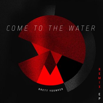 Brett Younker Come to the Water (Joe Thibs Mix)