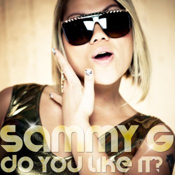 Sammy G Do You Like It