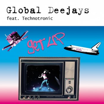 Global Deejays feat. Technotronic Get Up (Tribalectric Rap Short Mix)