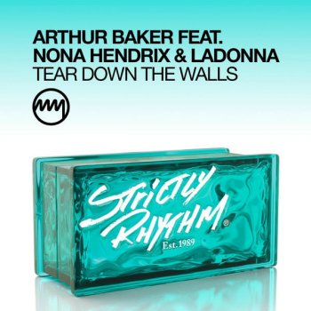 Arthur Baker feat. Nona Hendrix & Ladonna Tear Down The Walls (Zed Bias Remix)