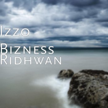 Izzo Bizness Ridhwan