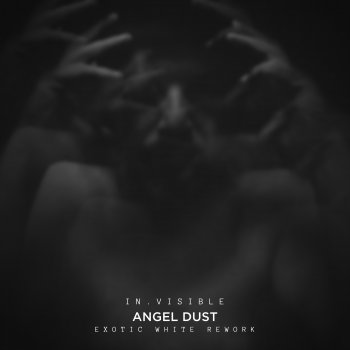 Invisible ANGEL DUST (Exotic White Rework)