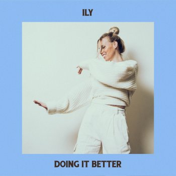 ILY feat. Pat Lok Doing It Better