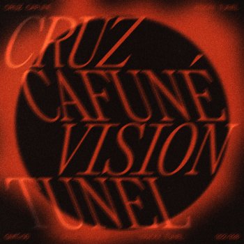 Cruz Cafuné VISIÓN TÚNEL