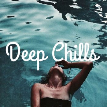 Deep Chills Every Breath You Take