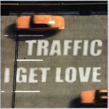 Traffic I Get Love - Crossroad Edit