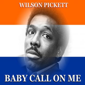 Wilson Pickett If You Need Me