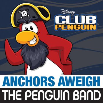 The Penguin Band Anchors Aweigh (From "Club Penguin")
