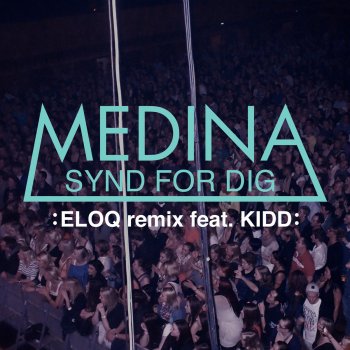 Medina feat. KIDD Synd for Dig (ELOQ Remix)
