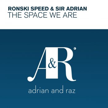 Ronski Speed feat. Sir Adrian The Space We Are