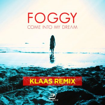 Foggy Come into My Dream (Klaas Remix Extended)