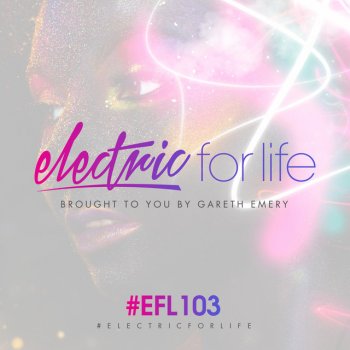 Gareth Emery Electric For Life (EFL103) - Intro