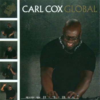 Carl Cox Global - Part 1 - Continuous DJ Mix