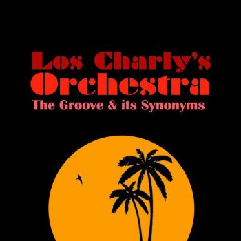 Los Charly's Orchestra Feeling High (Balearic Disco Mix)