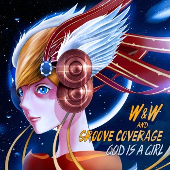 W&W and Groove Coverage God Is a Girl