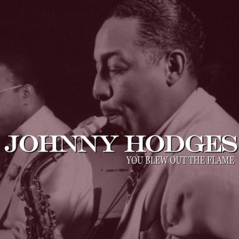 Johnny Hodges You Blew Out the Flame