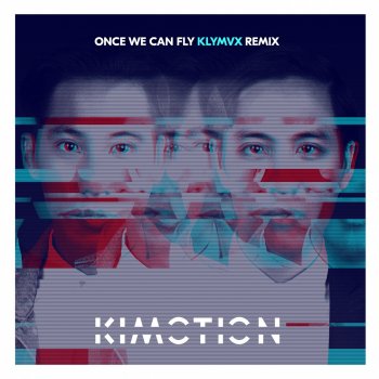 Kimotion Once We Can Fly (feat. Carly Gibert) [KLYMVX Remix]