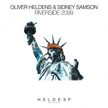 Oliver Heldens feat. Sidney Samson Riverside 2099