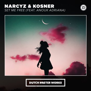 Narcyz feat. Kosner & Anouk Adriana Set Me Free