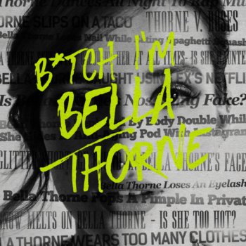 Bella Thorne B*TCH I'M BELLA THORNE