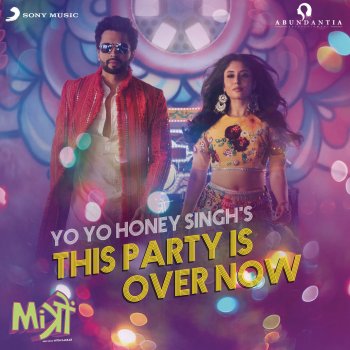 Yo Yo Honey Singh This Party Is Over Now (From "Mitron")