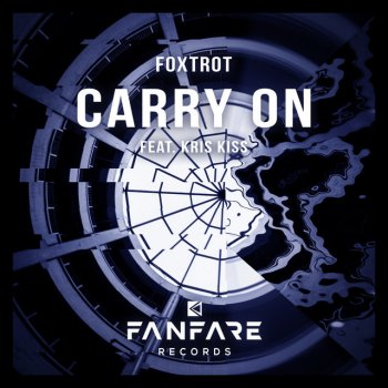 Foxtrot feat. Kris Kiss Carry On - Extended Mix