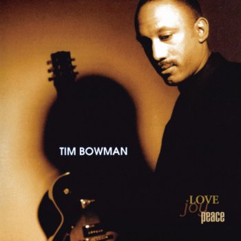 Tim Bowman Love, Joy, Peace
