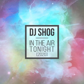 DJ Shog In the Air Tonight (Ampris Remix Extended)