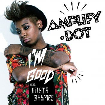 Amplify Dot feat. Busta Rhymes I’m Good (Nutty P Remix)